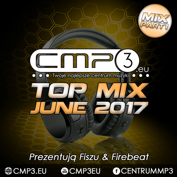 CMP3 Top Mix June 2017 by Fiszu & Firebeat (part 1)