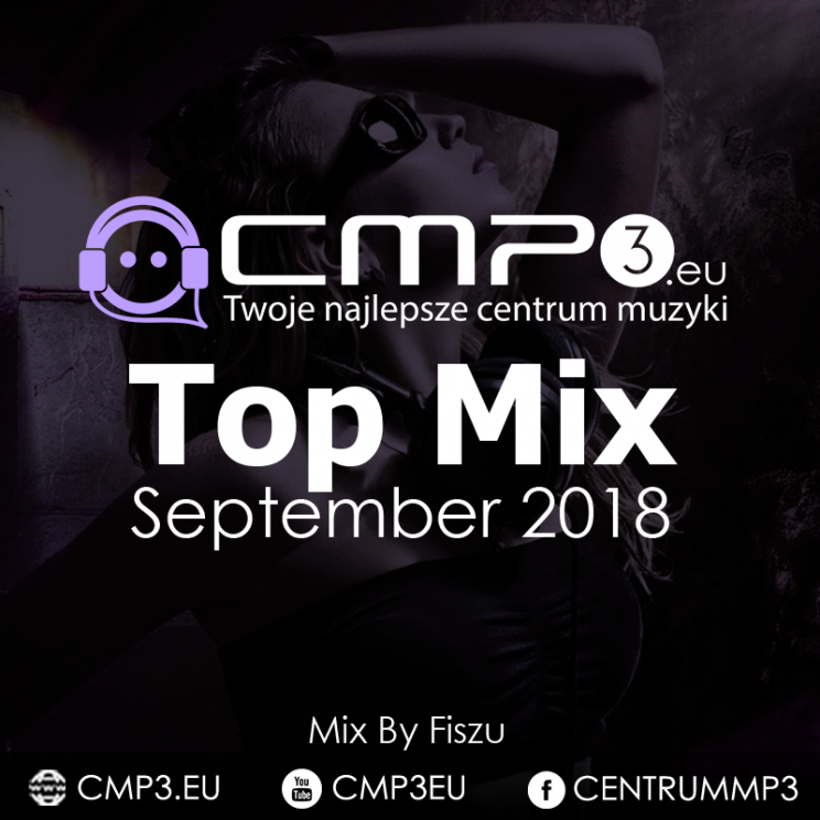 CMP3 - Top Mix september 2018 (Mixed By Fiszu)