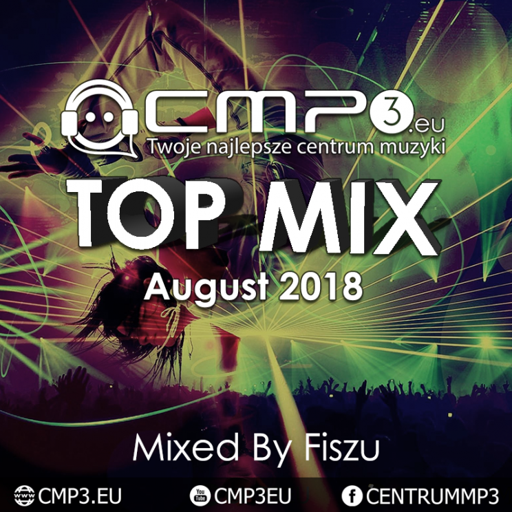 CMP3 TOP MIX August 2018 (Mixed by Fiszu)