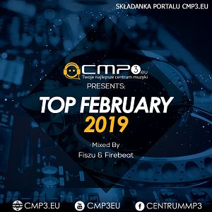 Cmp3 TOP MIX - February 2019 (Mixed by Fiszu & Firebeat)