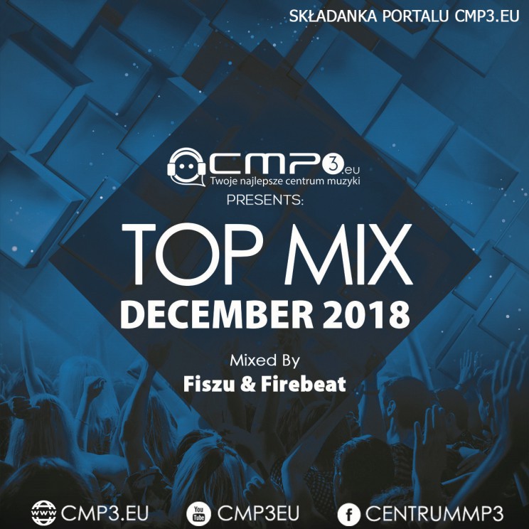 CMP3 - Top Mix December 2018 (Mixed By Fiszu & Firebeat)