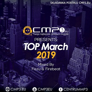 Cmp3 TOP MIX - March 2019 (Mixed by Fiszu & Firebeat)