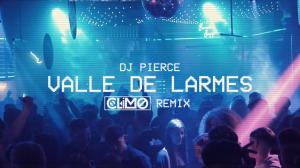 Dj PIERCE - Valle De Larmes (CLIMO REMIX)